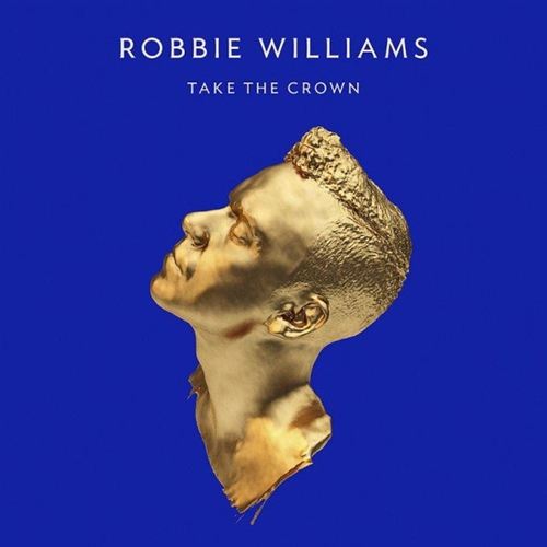 'Take the crown' nuevo álbum de Robbie Williams 'Take the crown' nuevo álbum de Robbie Williams